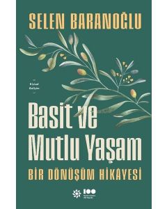 Basit ve Mutlu Yaşam - Bir Dönüşüm Hikayesi
